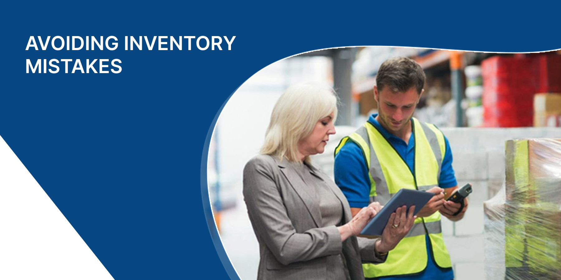 7 Common Inventory Management Mistakes and How to Avoid Them