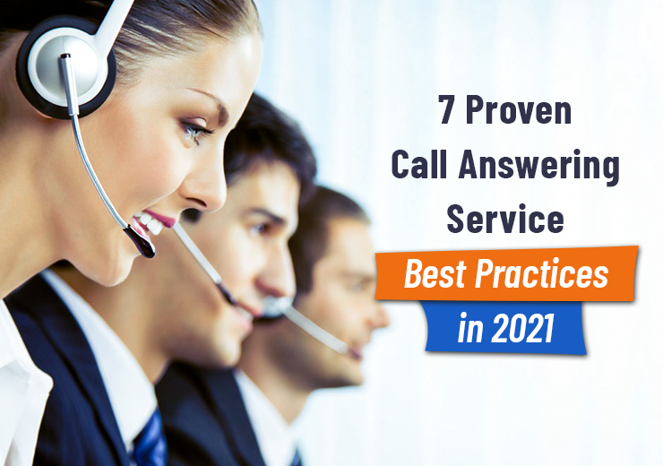 7 Proven Call Answering Services Best Practices in 2021