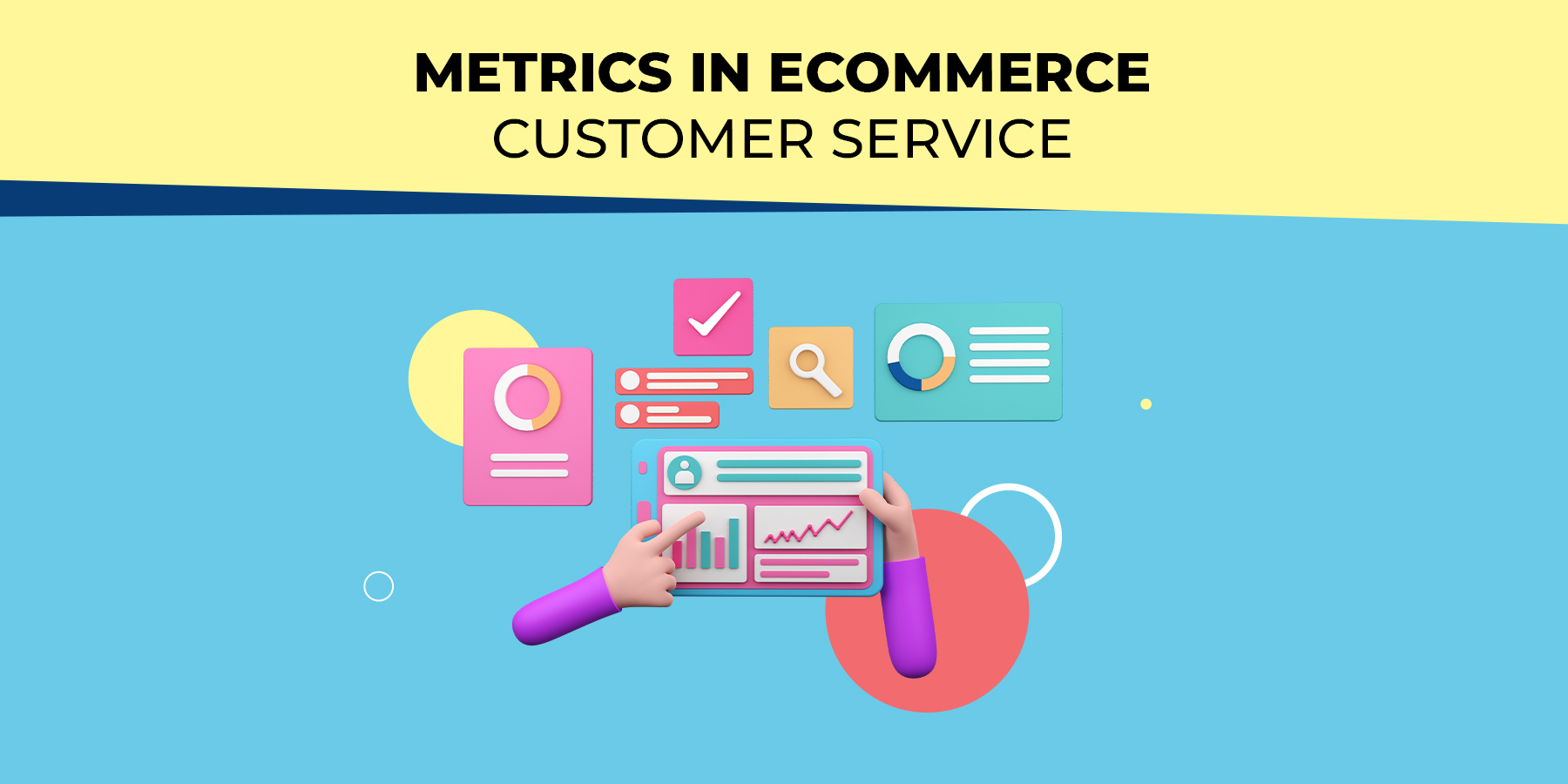 Key Ecommerce Customer Service Metrics to Help Boost Customer Engagement and Retention