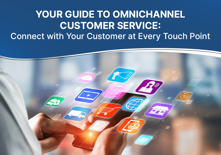 Guide to Omnichannel Customer Service