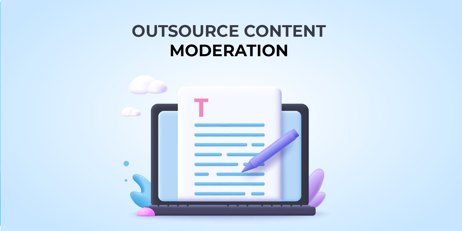 Benefits of Content Moderation and why Should You Outsource it