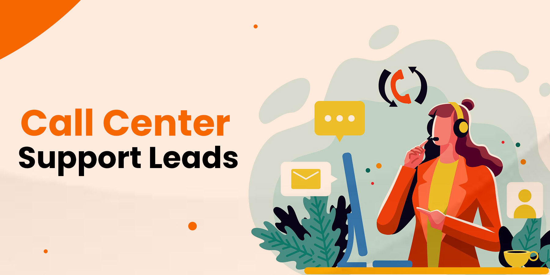 Call Center Support Leads
