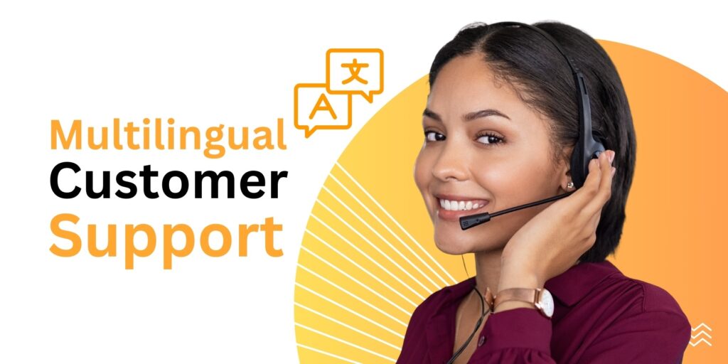 A Guide to Multilingual Customer Support Solutions