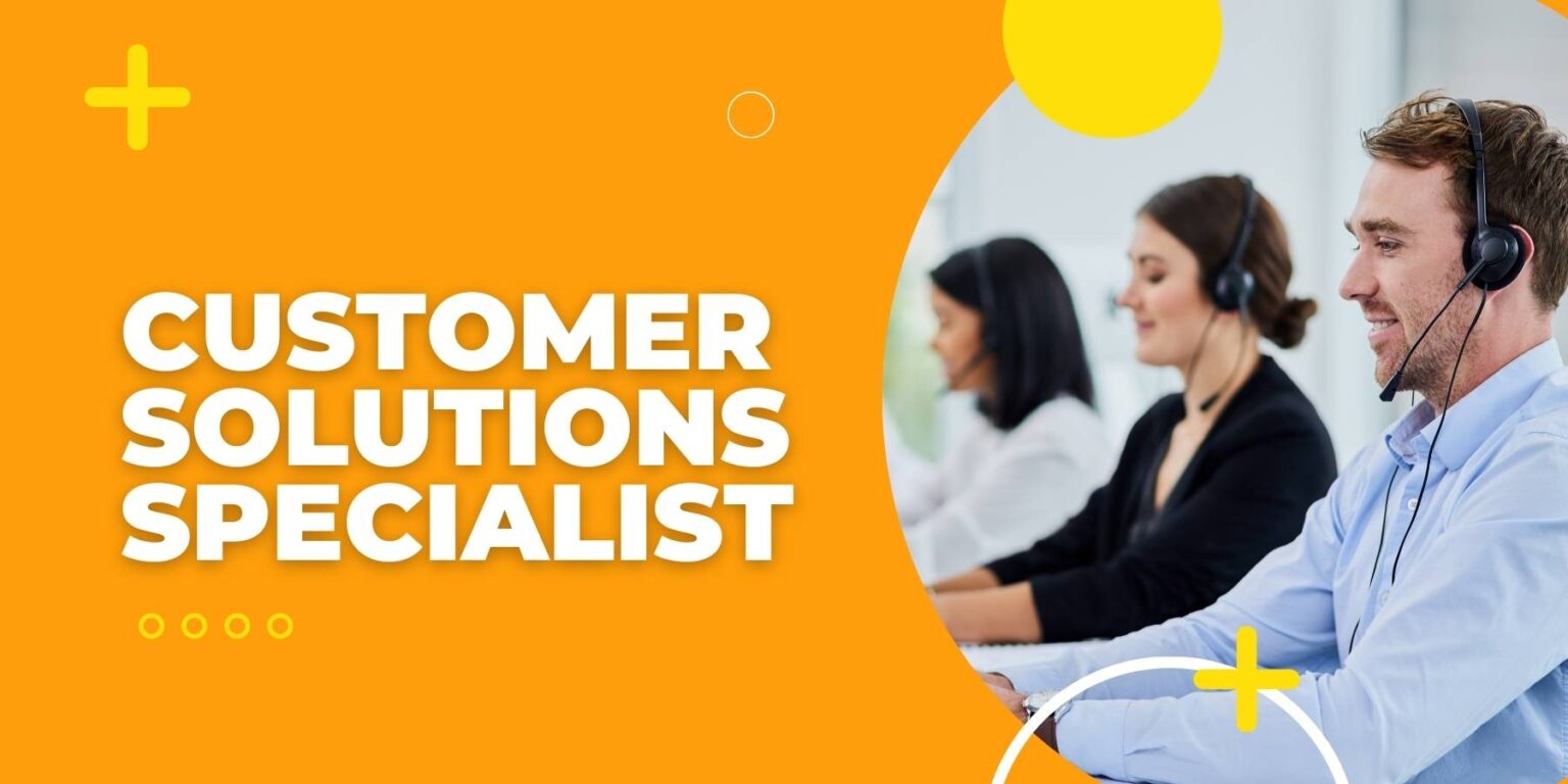 Top 5 Roles of a Customer Solutions Specialist